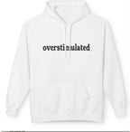 Overstimulated Hoodie