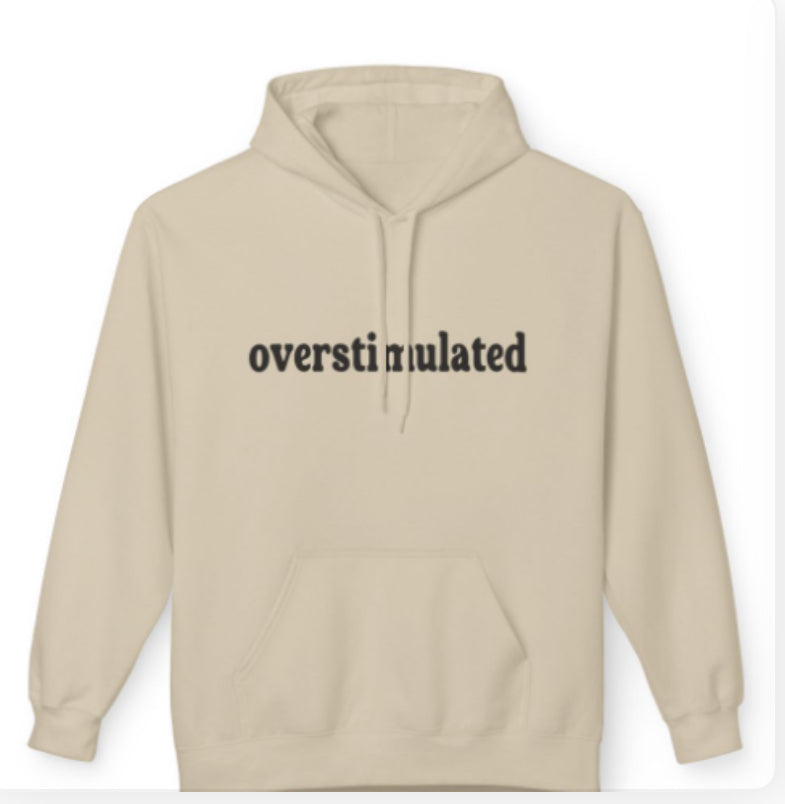 Overstimulated Hoodie